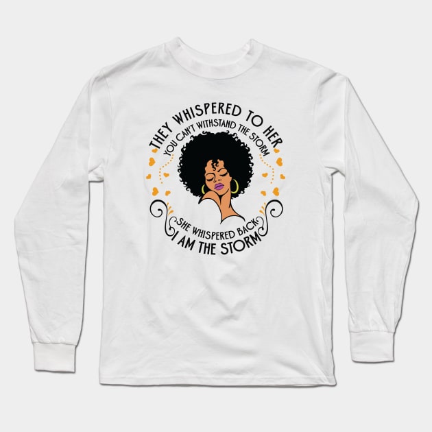 I am the storm. African American Woman Long Sleeve T-Shirt by UrbanLifeApparel